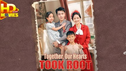 Together, Our Hearts Took Root Full Episode - HerSceneDaily