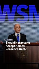 Should Netanyahu Accept Hamas Ceasefire Deal?