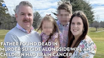 Father Found Dead in Murder-Suicide Alongside Wife and 2 Children Had Brain Cancer