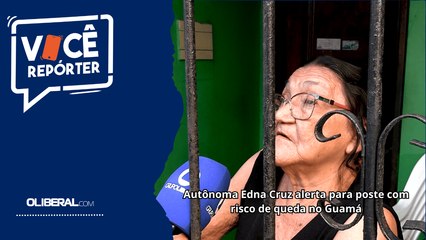 Autônoma Edna Cruz alerta para poste com risco de queda no Guamá