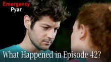 Emergency Pyar - What Happened in Episode 42?