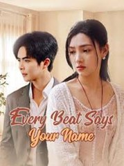 Every Beat Says Your Name
