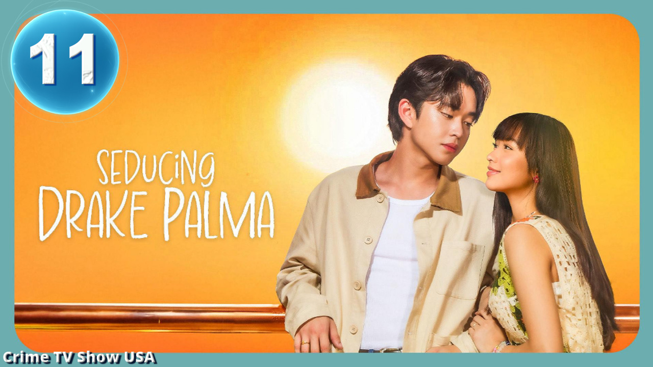 Ep.11 Seducing Drake Palma (2025) Engsub