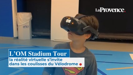 L’OM Stadium Tour la réalité virtuelle s’invite dans les coulisses du Vélodrome