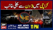 No Electricity in Karachi || ARY News 11 PM Headlines || 21st Aug 2025