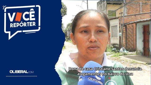 Dona de casa Cristiane Santos denuncia alagamentos no bairro do Una