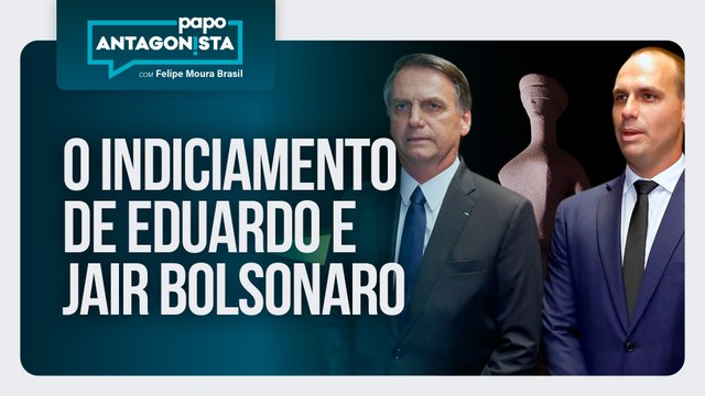 O indiciamento de Eduardo e Jair Bolsonaro | Papo Antagonista com Felipe Moura Brasil - 21/08/2025