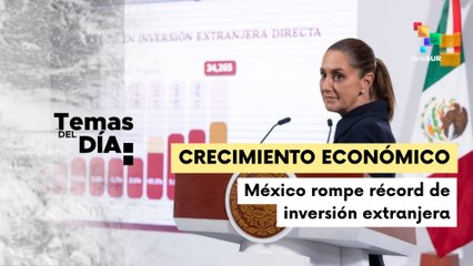 México registra récord de inversión extranjera en segundo trimestre de 2025