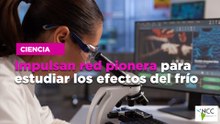 Impulsan red pionera para estudiar los efectos del frío