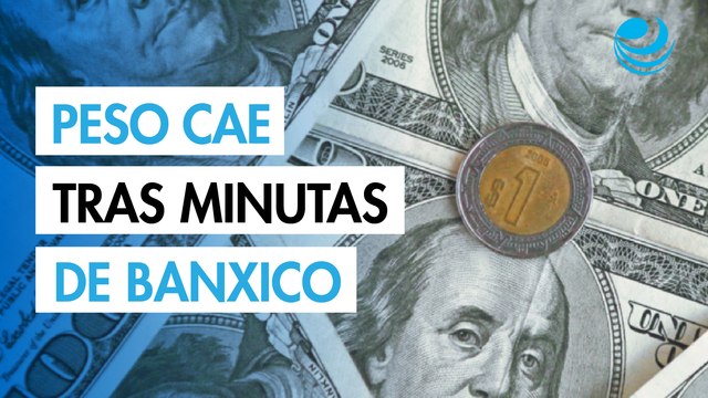 Peso mexicano cae levemente contra el dólar tras minutas del Banco de México