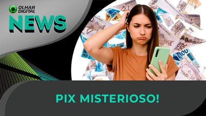 Tem gente recebendo um "Pix misterioso". O que pode ser? | 21/08/2025
