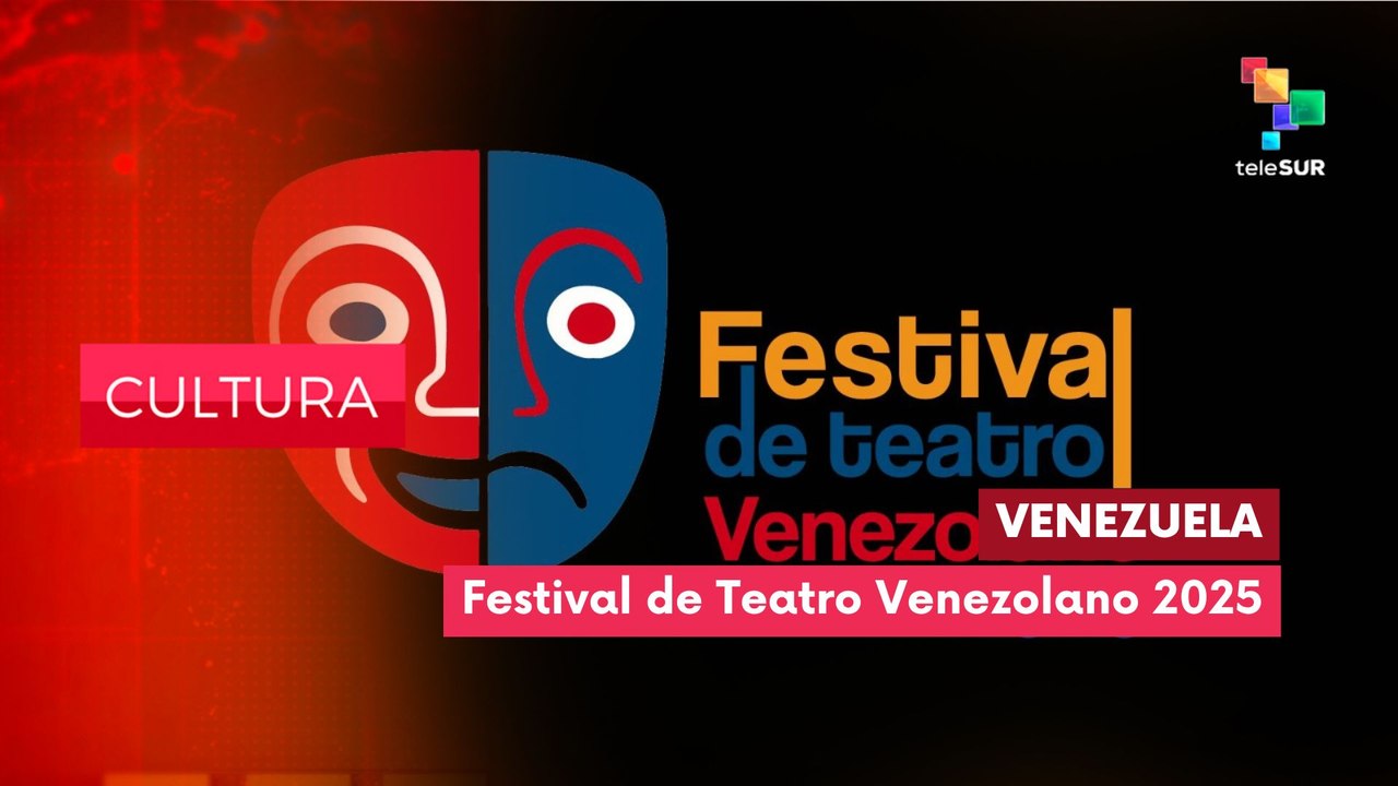 Festival de Teatro Venezolano 2025 CULTURA EDICIÓN CENTRAL 21-08-2025
