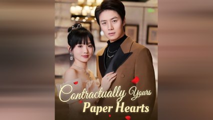Contractually Yours Paper Hearts Chinese Drama