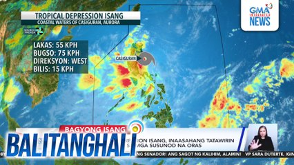 PAGASA - Tropical depression Isang, inaasahang tatawirin ang Mainland Luzon sa mga susunod na oras | Balitanghali