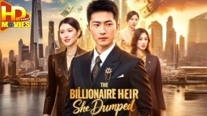 The Billionaire Heir She Dumped Full Episode