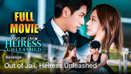 Out Of Jail Heiress Unleashed Full Movie