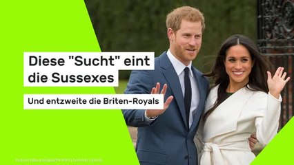 Diese "Sucht" eint die Sussexes - und entzweite die Briten-Royals