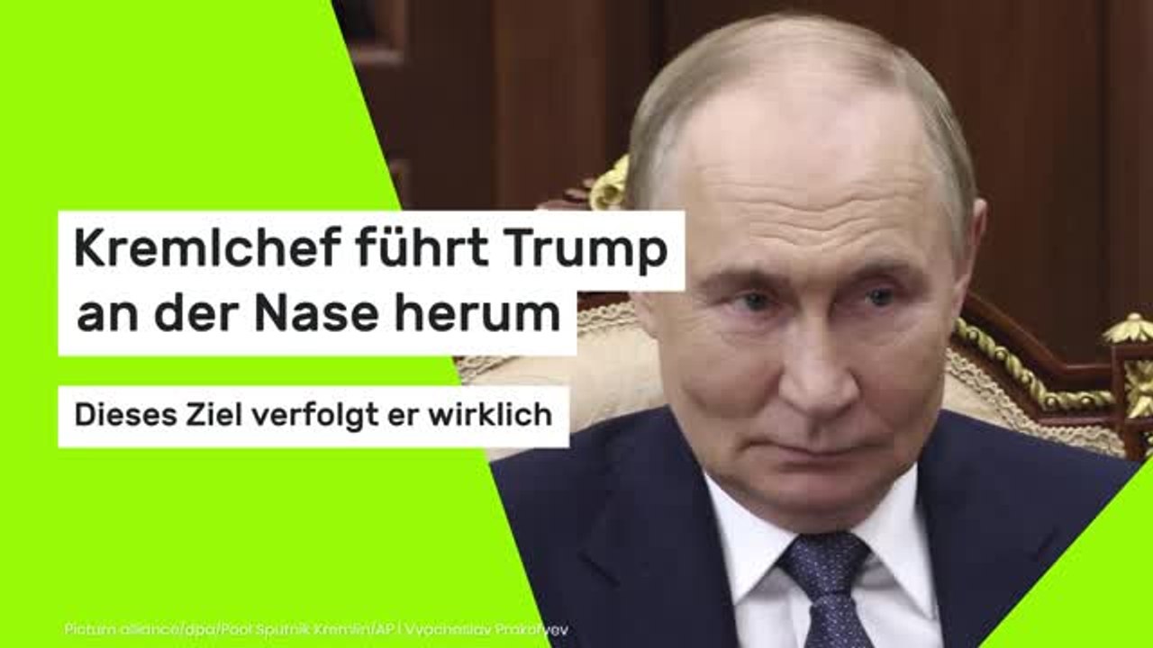 Kremlchef führt Trump an der Nase herum - dieses Ziel verfolgt er wirklich