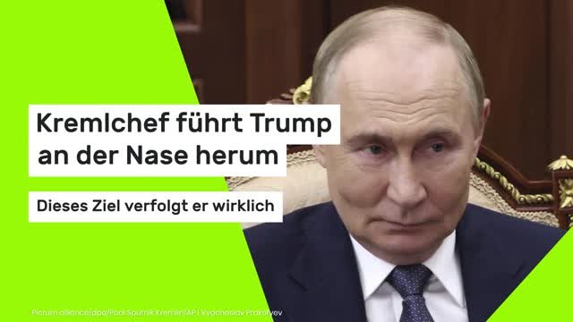 Kremlchef führt Trump an der Nase herum - dieses Ziel verfolgt er wirklich