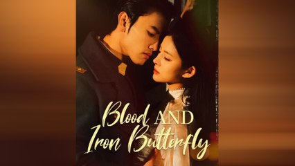 Blood And Iron Butterfly Chinese Drama