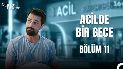 Acilde Bir Gece Bölüm 11; Ferman Geri Döndü! - Mucize Doktor