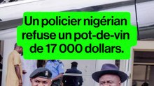 Nigeria : Un policier récompensé pour avoir refusé 17 000 $.