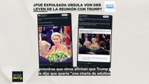 Euroverify: ¿Echó Trump a Von der Leyen de una reunión en la Casa Blanca?