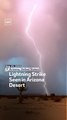Lightning Strike Seen in Arizona Desert
