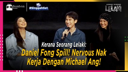 Daniel Fong Spill! Nervous Nak Kerja Dengan Michael Ang 👀 | Singgah Set