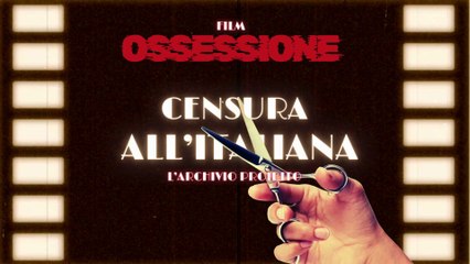CENSURA ALL'ITALIANA - Puntata 1 : Film "Ossessione"