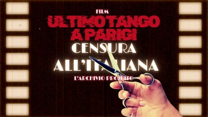 CENSURA ALL'ITALIANA - Puntata 2 : Film "Ultimo Tango a Parigi"