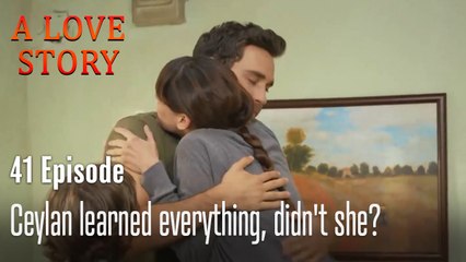 Ceylan learned everything, didn't she-A Love Story Episode 41