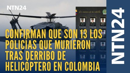 Confirman que ya son 13 los policías que murieron tras el derribo de un helicóptero en Colombia