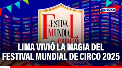 Surco: Lima vivió la magia del Festival Mundial de Circo 2025
