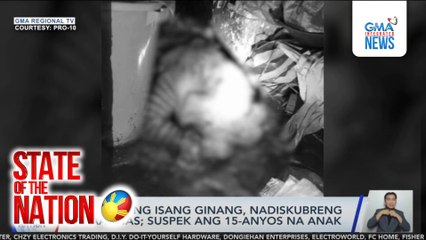 Bangkay ng isang ginang, nadiskubreng naaagnas; suspek ang 15-anyos na anak | SONA