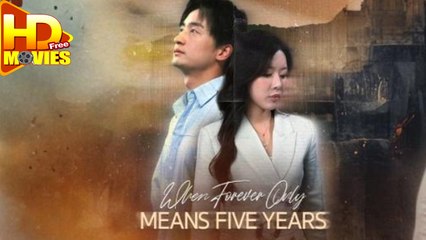 When Forever Only Means Five Years - Full HD Movie