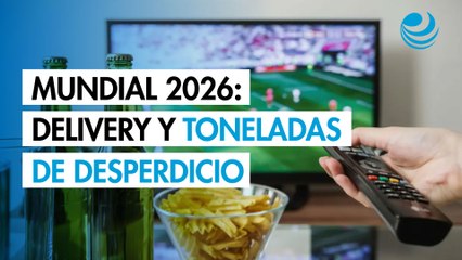 Mundial de futbol 2026: fiesta millonaria en México con delivery, botanas y toneladas de desperdicio