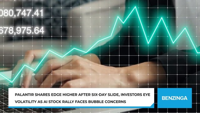 Palantir Shares Edge Higher After Six-Day Slide, Investors Eye Volatility As AI Stock Rally Faces Bubble Concerns