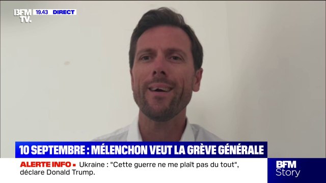 Mobilisation du 10 septembre: Jean-Luc Mélenchon est un professionnel du désordre , estime Mathieu Lefèvre, député Renaissance du Val-de-Marne