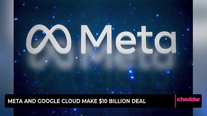 Meta and Google Cloud Make $10 Billion Deal
