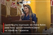 Corrinha cita inspiração em Padre Rolim para fazer ‘gestão transformadora’ na cidade de Cajazeiras