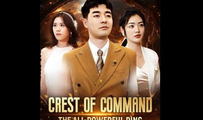 Crest Of Command The All Powerfull Ring – Full Movie [EngSub]