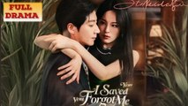 I Saved You, You Forgot Me Full Episode