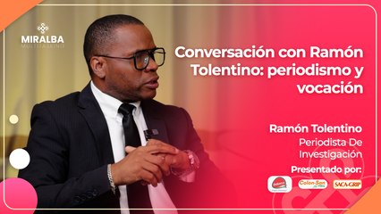 Miralba Multitasking / Conversación con Ramón Tolentino: periodismo y vocación