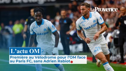 L'actu avant OM-Paris FC : Adrien Rabiot mis sur le marché des transferts après la bagarre à Rennes