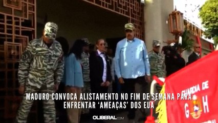 Maduro convoca alistamento no fim de semana para enfrentar ‘ameaças’ dos EUA