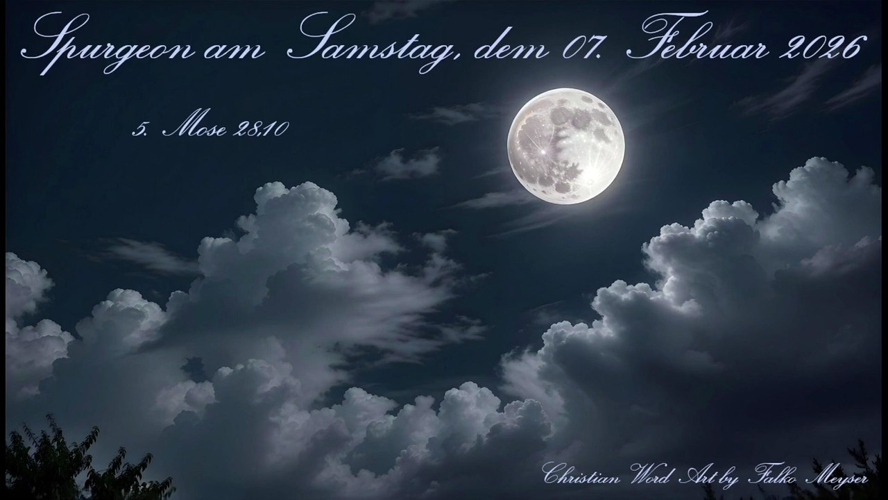 Spurgeon am Samstag, dem 07. Februar 2026, zu 5. Mose 28,10