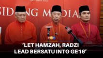Let Hamzah, Radzi lead Bersatu into GE16, says division chief