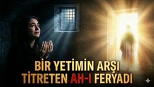 BİR YETİMİN ARŞI TİTRETEN AH-I FERYADI 💔  Yetimin Gözyaşı, Yetimin Feryadı, Yetimin Ahı