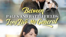 Between Pages and Battlefields: Long Live My General